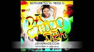 Konshens Ft Negus - Dah Whine Deh | January 2013