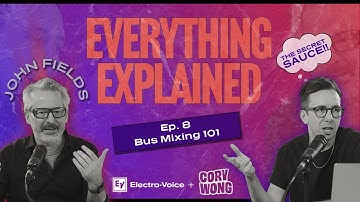 Bus Mixing 101: The Secret to a Pro-Level Mix (ft. John Fields) | EVerything Explained Ep. 8