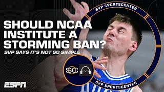 SVP on if the NCAA should impose a COURT STORMING BAN 🗣️ 'Schools need a plan!' | SC with SVP