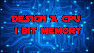 Design a CPU 1 - Bit Memory Cell Net Worth