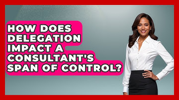 How Does Delegation Impact A Consultant