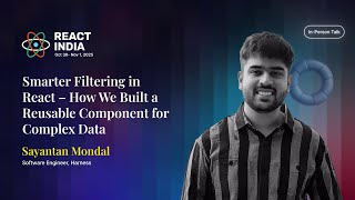 Smarter Filtering in React – How We Built a Reusable Component for Complex Data - Sayantan Mondal