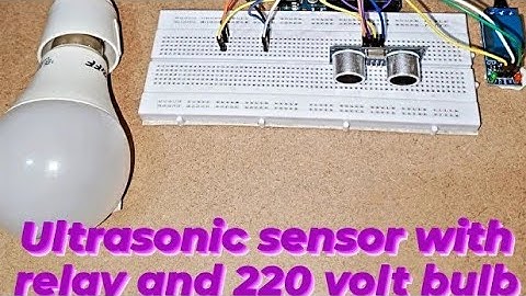 Arduino controlling 220-volt bulb using relay || Ultrasonic sensor with relay and bulb