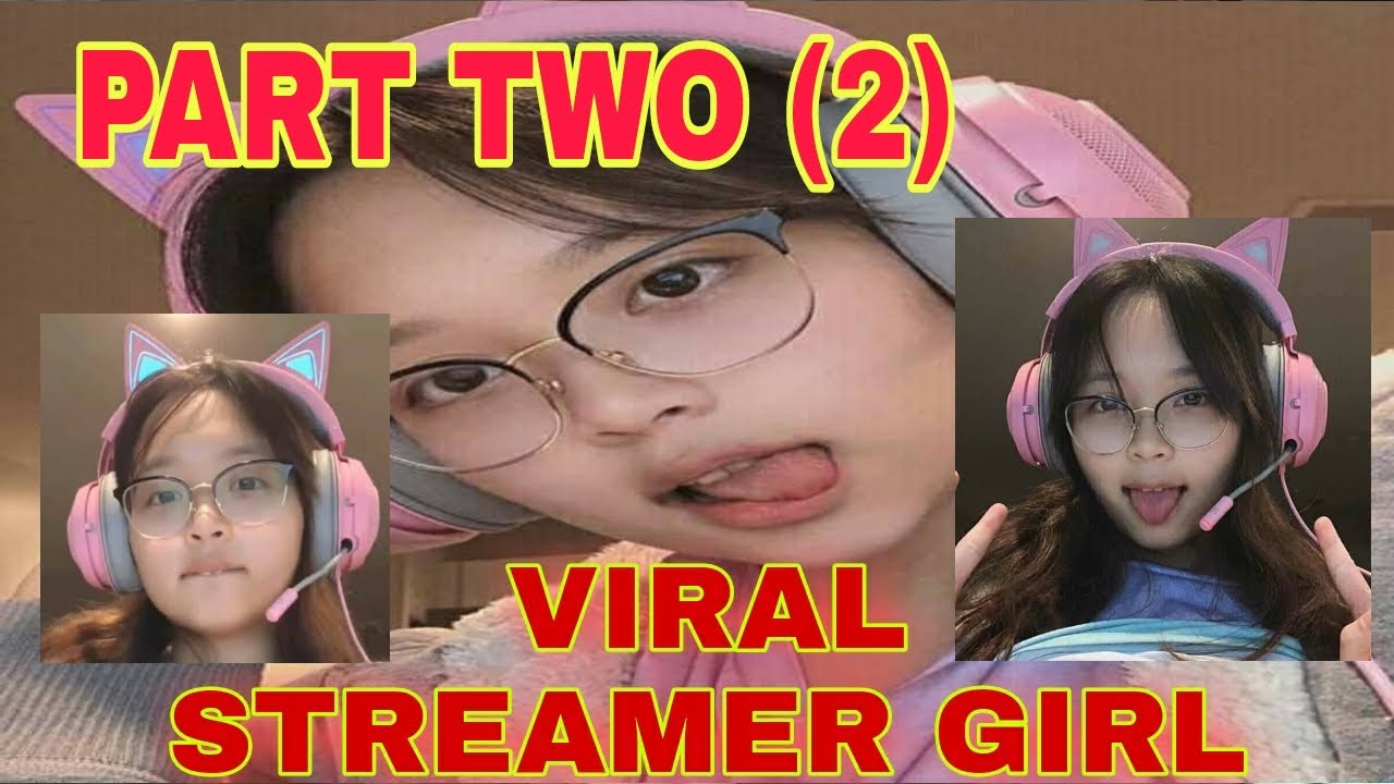 Download VIRAL STREAMER GIRL PART 2