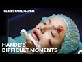 Struggle With Life - The Girl Named Feriha Episode 17