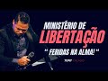 Feridas Na Alma! - Ministério de Libertação |  Tony Calado