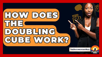 How Does The Doubling Cube Work? - The Documentary Reel
