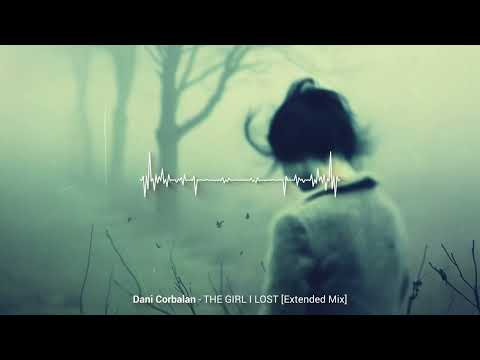 Dani Corbalan - The Girl I Lost (Extended Mix)