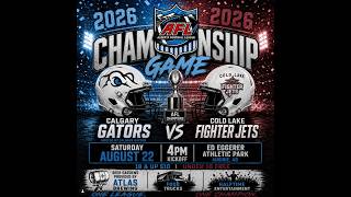 Cold Lake Fighter Jets vs Calgary Gator AFL Finals 2026