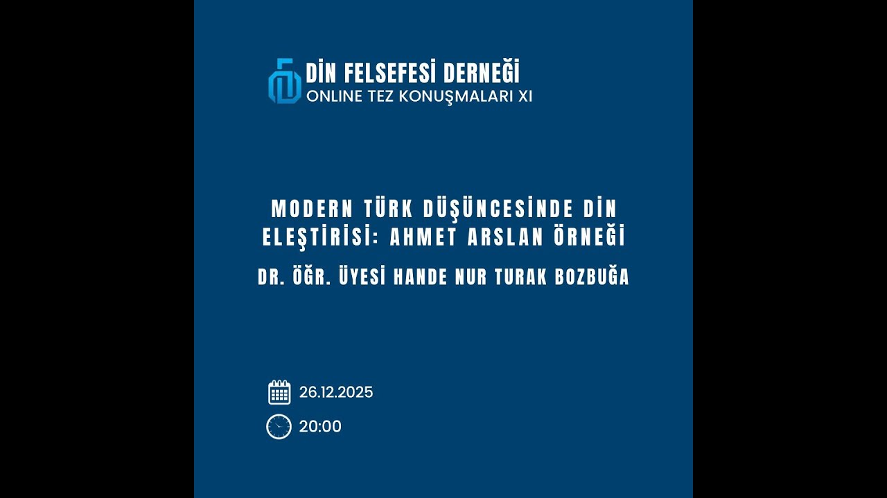 Modern Türk Düşüncesinde Din Eleştirisi:Ahmet Arslan Örneği | Dr. Öğr. Üyesi Hande Nur TURAK BOZBUĞA