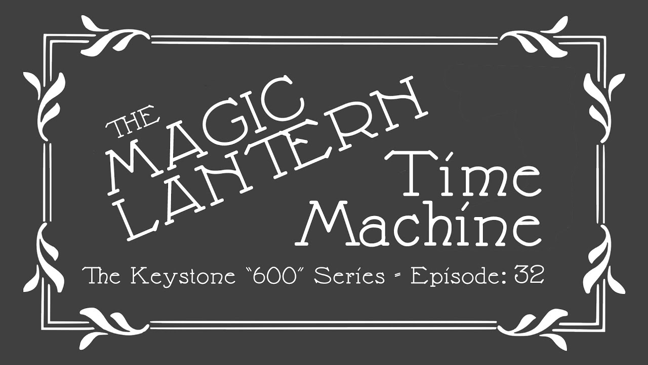 Magic Lantern Time Machine - Episode 32 - YouTube
