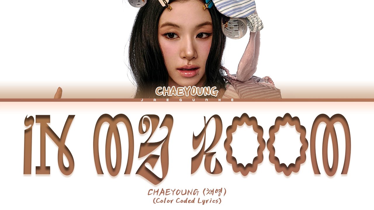 CHAEYOUNG (채영) "IN MY ROOM" Lyrics (Color Coded Lyrics)