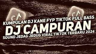 DJ CAMPURAN FYP TIKTOK TERBARU 2024 JEDAG JEDUG