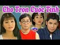 Cho Trọn Cuộc Tình | Cải Lương