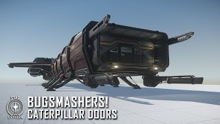 Star Citizen: Bugsmashers! - Caterpillar Doors