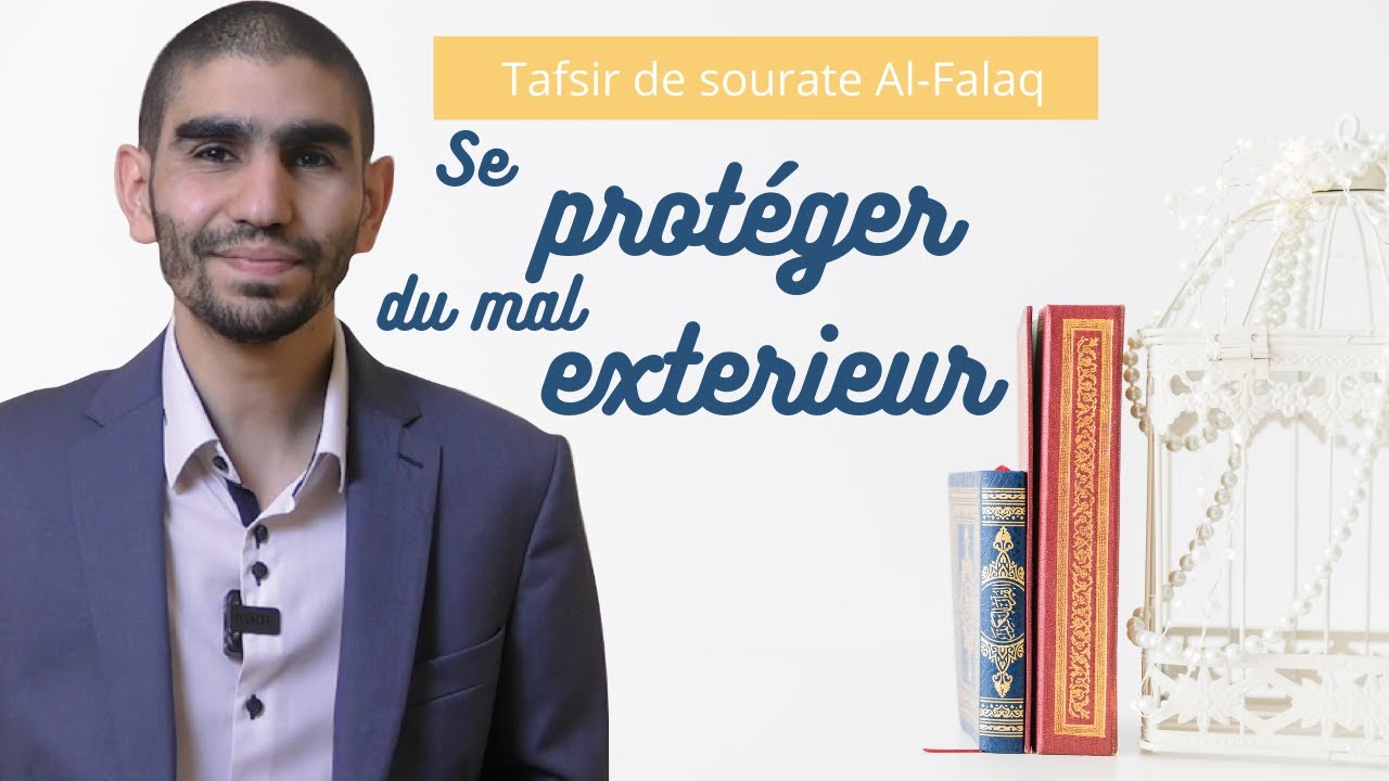 10. Tafsir Al-Falaq - Se protéger du mal extérieur
