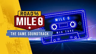 Road 96: Mile 0 - Full Game Soundtrack