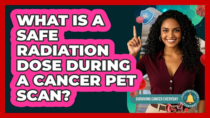 What Is A Safe Radiation Dose During A Cancer PET Scan? - Surviving Cancer Everyday