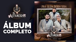 Os Altaneiros - Pra Além dessa vida (Álbum Completo)