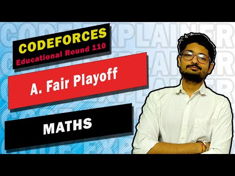 A. Fair Playoff | Educational Codeforces Round 110 | CODEFORCES | MATHS