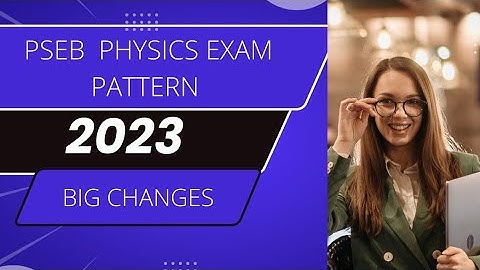 PSEB PHYSICS EXAM PATTERN 2023