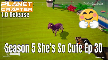Planet Crafter 1.0 Season 5 Ep 30 Making A New Animal
