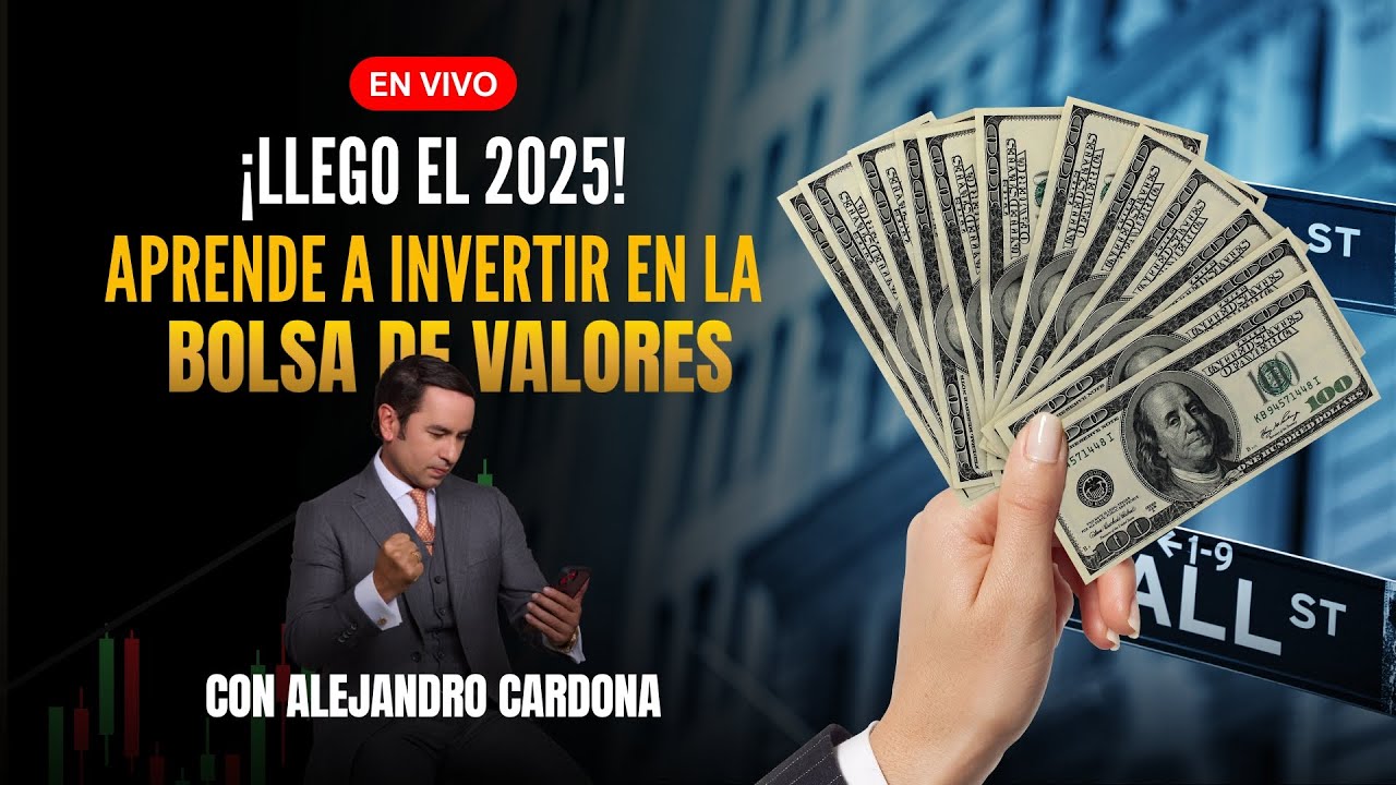 ¡Llego el 2025! Aprende a INVERTIR en la bolsa de valores con Alejandro ...