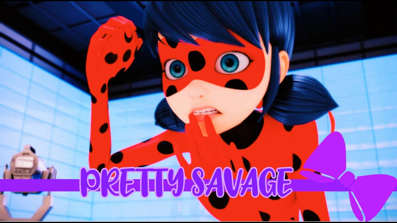 ❝Pretty Savage❞-Miraculous Ladybug