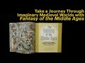 Take a Journey Through Imaginary Medieval Worlds with Fantasy of the Middle Ages