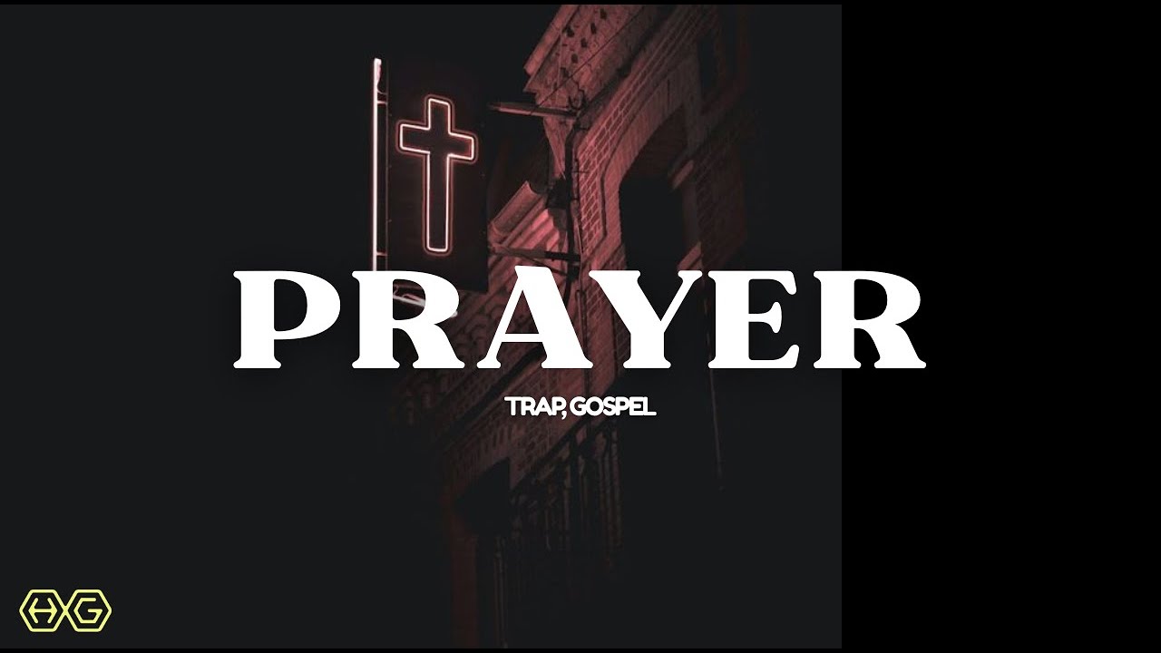 (FREE) Christian Rap / Soul, Gospel Trap Type Beat – “PRAYER” (w ...
