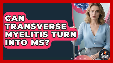 Can Transverse Myelitis Turn Into MS? - MS Support Network