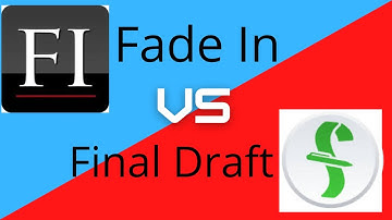 Fade In Versus Final Draft - Which one is Better?
