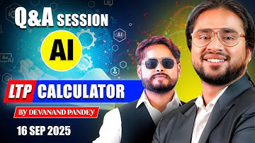 16 SEP 2025 TUESDAY | QUESTION & ANSWER (Q&A) WITH "AI LTP CALCULATOR" BY MR. DEVANAND PANDEY