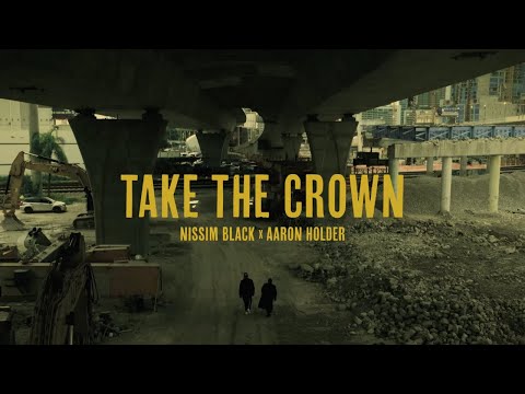TAKE THE CROWN Nissim Black Aaron Holder