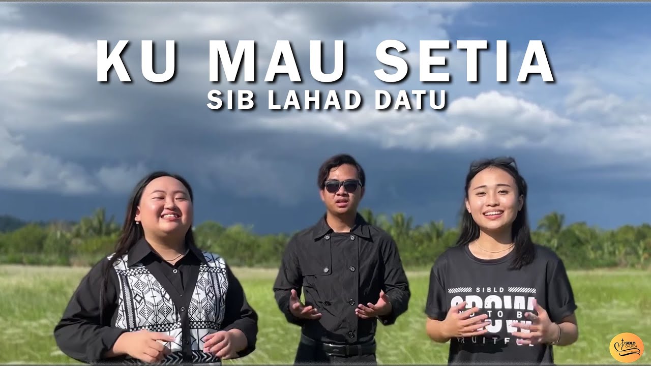 Ku Mau Setia | SIB Lahad Datu (Music Video) - YouTube