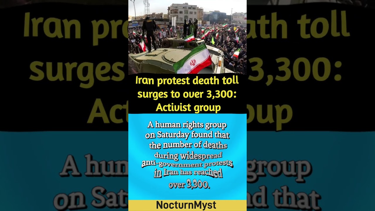 Iran protest death toll surges to over 3,300: Activist group
