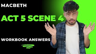 Macbeth Act 5 Scene 4 Workbook Answers | Macbeth Act 5 Scene 4 Question Answers