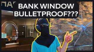 Bank Teller Window...Can it ACTUALLY Stop a Bullet?