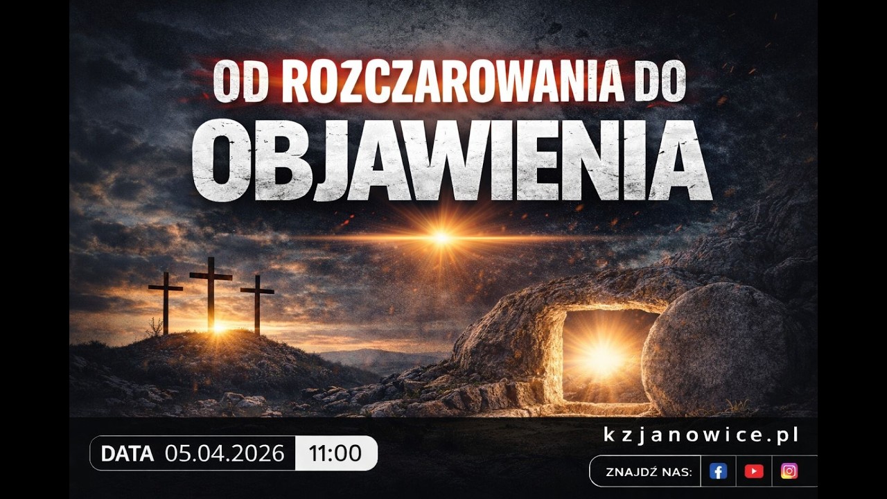 OD ROZCZAROWANIA DO OBJAWIENIA | Jarosław Wasilewski | 05.04.2026r.