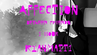 Affection 1 hour (BETWEEN FRIENDS) + Lyrics - Music to study to