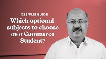 Scoring optional subjects for Commerce degree holder in PMS/CSS