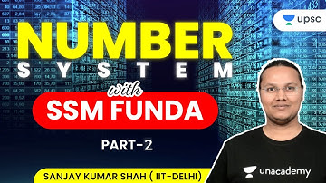 CSAT | Number System | With SSM Funda | Part 2 | UPSC CSE/IAS 2022 | Sanjay Kumar Shah