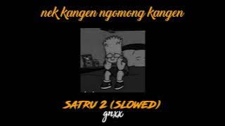 nek kangen ngomong kangen // satru 2 - gnxx (slowed)