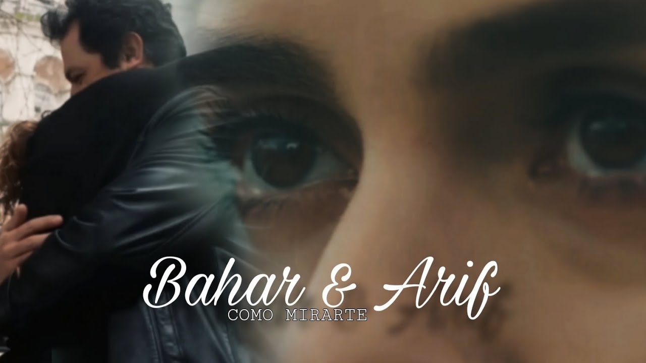 Bahar & Arif [Kadin] - Come mirarte [SHORT VERSION]