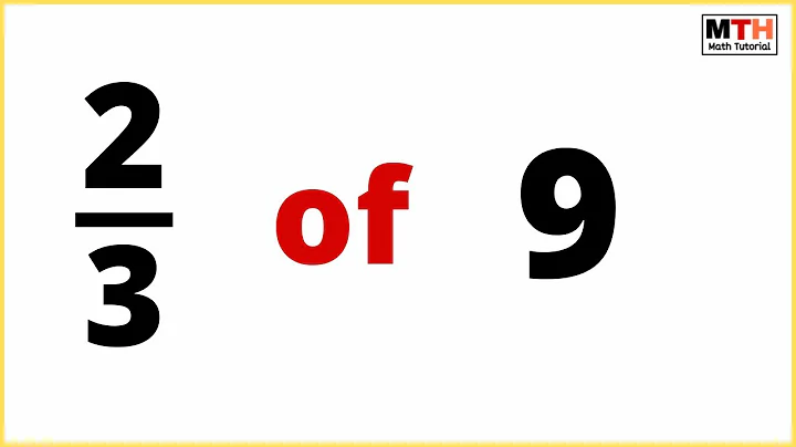 2/3 of 9 (Two-third of 9) | Fraction of a number | Step-by-step explanation