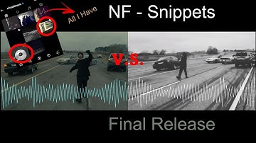 NF - Snippets Vs  Final Songs