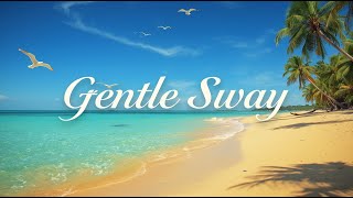 🌊 Gentle Sway 🌊- a meditation-inspired reggae wash away stress and reconnect you with inner peace.