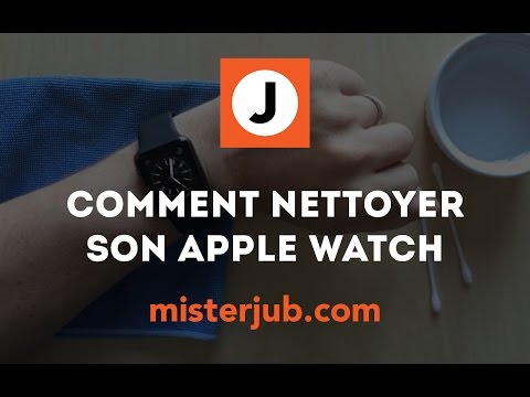 COMMENT NETTOYER SON APPLE WATCH ?