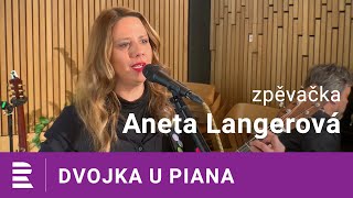 Dvojka u piana: Aneta Langerová živě akusticky. Koncert a rozhovor na Dvojce