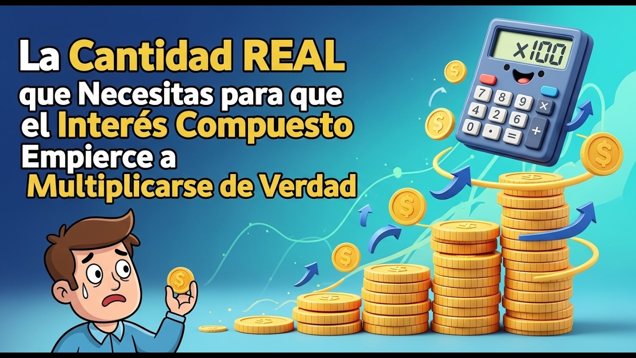 La Cantidad REAL que Necesitas para que el Interés Compuesto Empiece a ...